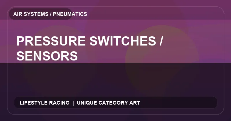 Pressure Switches / Sensors